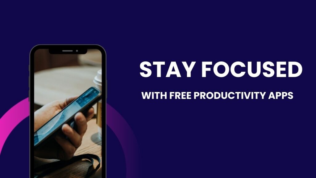 free productivity apps to stay focused and organized