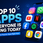 Top 10 Apps Everyone Is Using Today